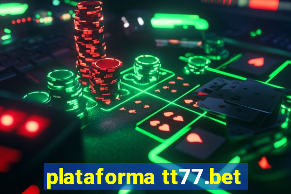 plataforma tt77.bet